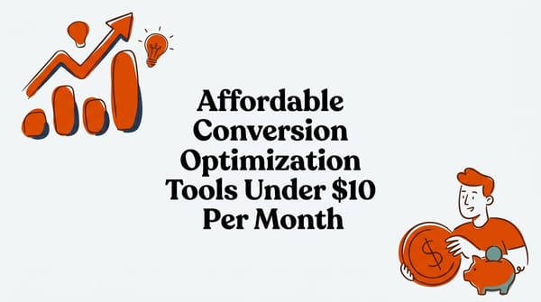 Affordable Conversion Optimization Tool Under $10 Per Month